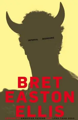 Bret Easton Ellis: Imperial Bedrooms [2010] 1