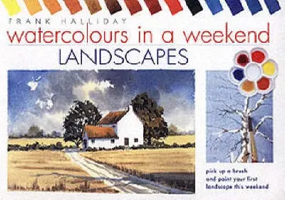 Frank Halliday: Watercolours In A Weekend [2003] Hardback 1