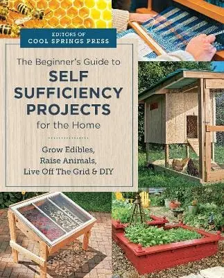Of Cool Springs Press Editors: Beginner's Guide To Self Sufficiency Projects For The Home [2024] 1
