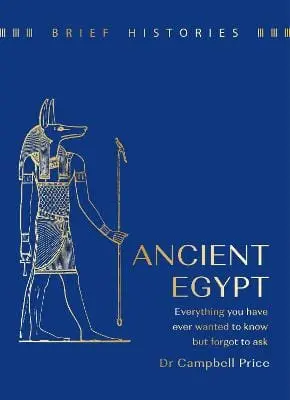 Dr Campbell Price: Brief Histories: Ancient Egypt [2024] 1