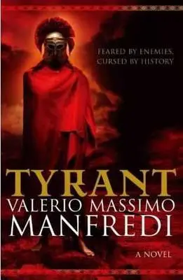 Valerio Massimo Manfredi: Tyrant [2005] Trade Paperback 1