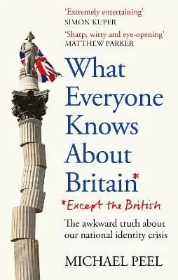 Michael Peel: What Everyone Knows About Britain* (*Except The British) [2025] 1