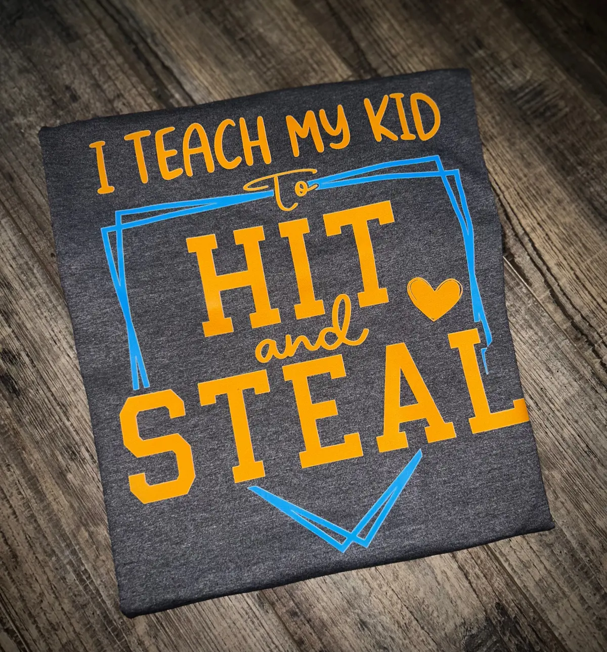 I Teach My Kid To Hit And Steal 1