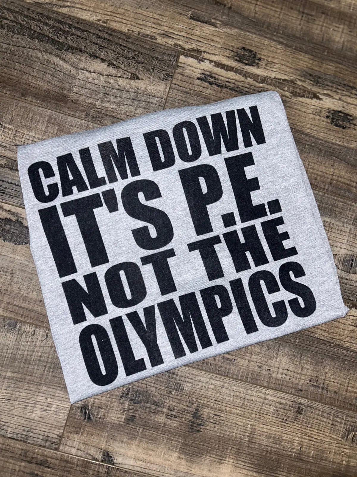 Calm Down It’S Pe Not The Olympics 1