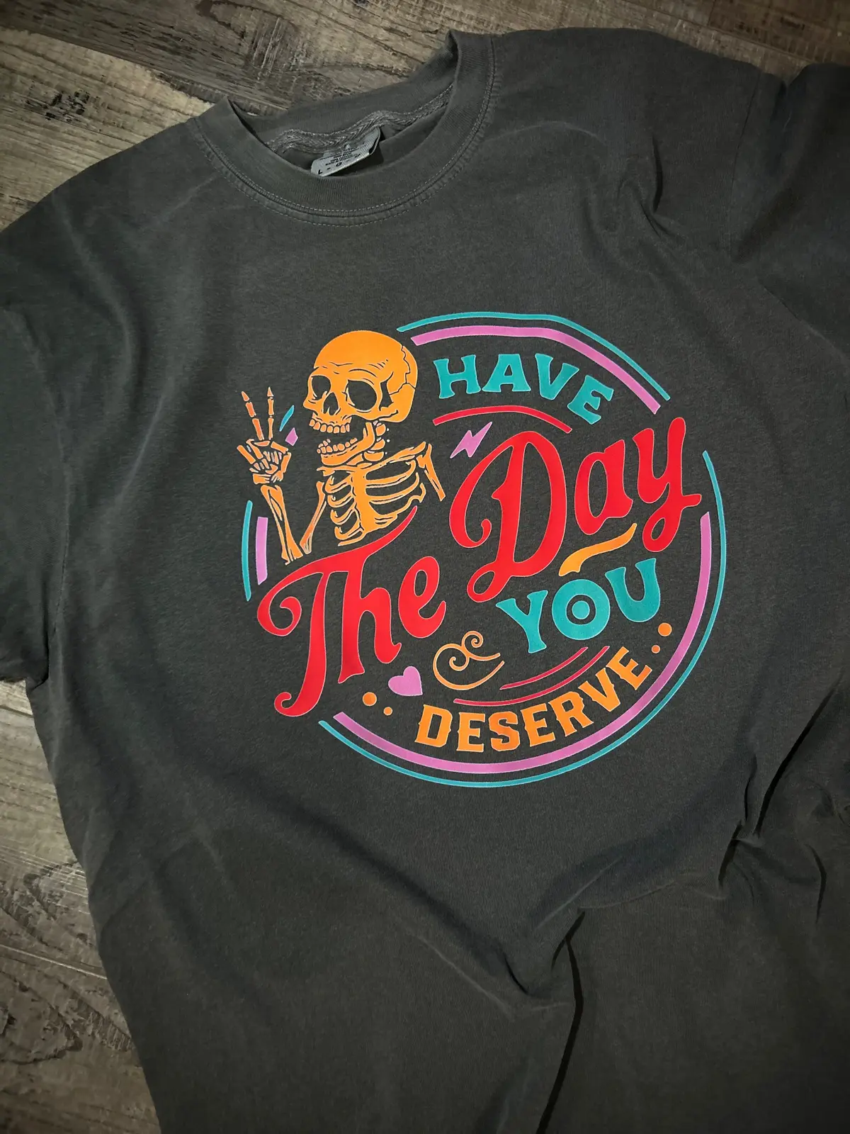 Have The Day You Deserve 1
