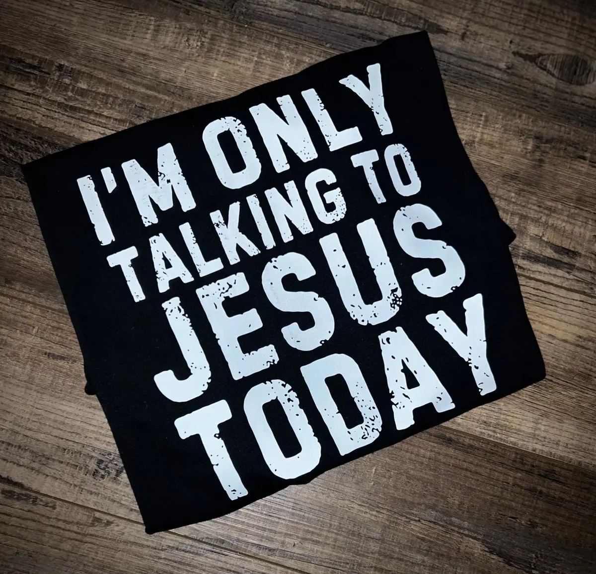 Only Talking To Jesus Today 1