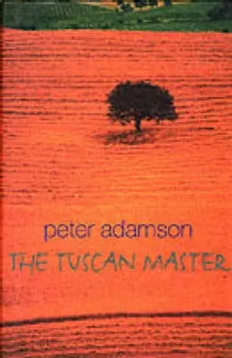 Peter Adamson: The Tuscan Master [2000] Hardback 1