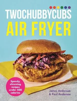 James Anderson: Twochubbycubs: Air Fryer [2024] Hardback 1