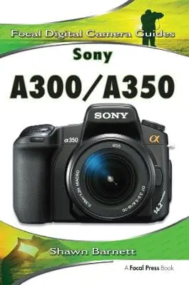 Shawn Barnett: Sony A300/A350 [2008] Paperback 1