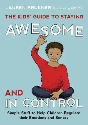 Lauren Brukner: The Kids' Guide To Staying Awesome And In Control [2014] 1