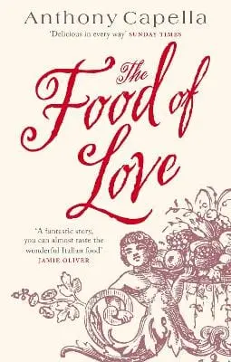 Anthony Capella: The Food Of Love [2005] Paperback 1
