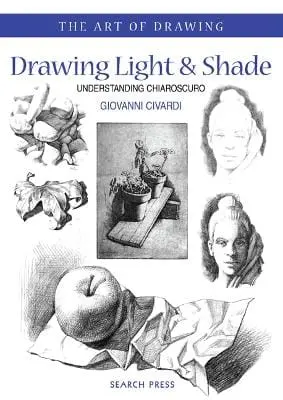 Giovanni Civardi: Art Of Drawing: Drawing Light And Shade [2006] Paperback 1