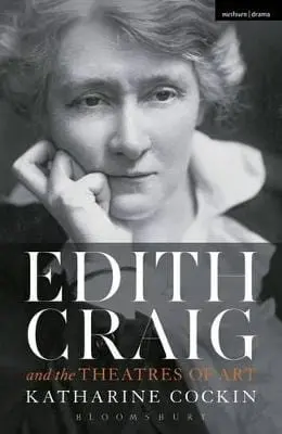 Prof Katharine (University Of Hu Cockin: Edith Craig And The Theatres Of Art [2017] Paperback 1