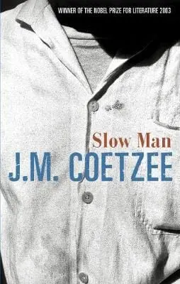 J.M. Coetzee: Slow Man [2005] Hardback 1