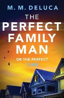 M. M. Deluca: The Perfect Family Man [2021] Paperback 1