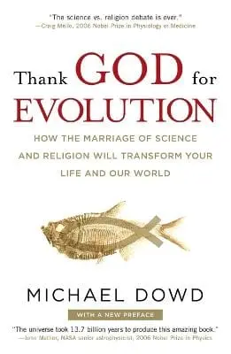 Michael Dowd: Thank God For Evolution [2009] Paperback 1