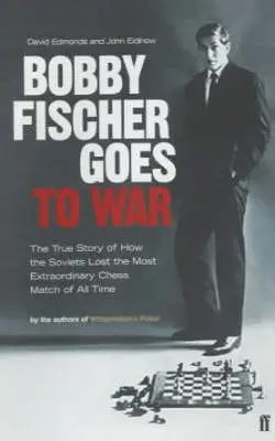 David Edmonds: Bobby Fischer Goes To War [2004] Hardback 1