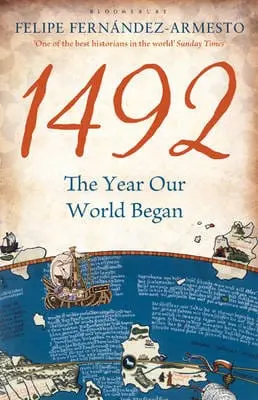 Dr. Felipe Fernandez-Armesto: 1492 [2010] Paperback 1