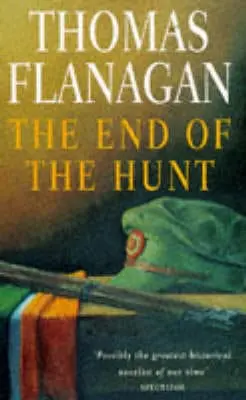 Thomas Flanagan: The End Of The Hunt [1996] Paperback 1