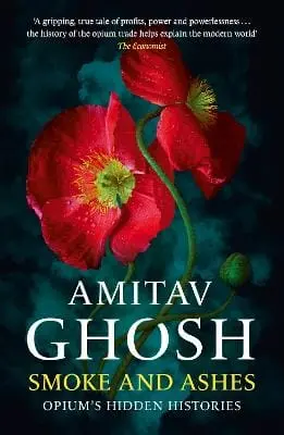 Amitav Ghosh: Smoke And Ashes [2025] 1