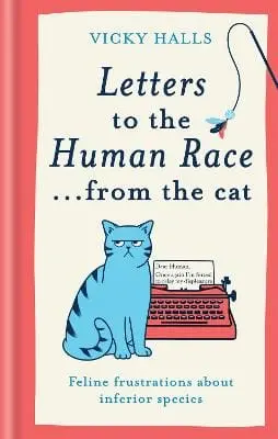 Vicky Halls: Letters To The Human Race... From The Cat [2024] 1