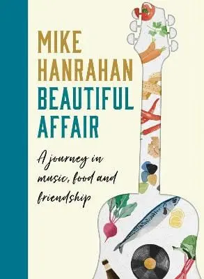 Mike Hanrahan: Beautiful Affair [2019] Hardback 1
