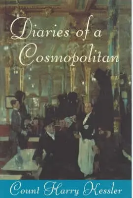 Count Harry Kessler: The Diaries Of A Cosmopolitan 1918-1937 [2000] Paperback 1