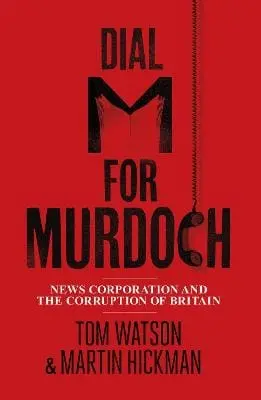 Martin Hickman: Dial M For Murdoch [2012] Paperback 1