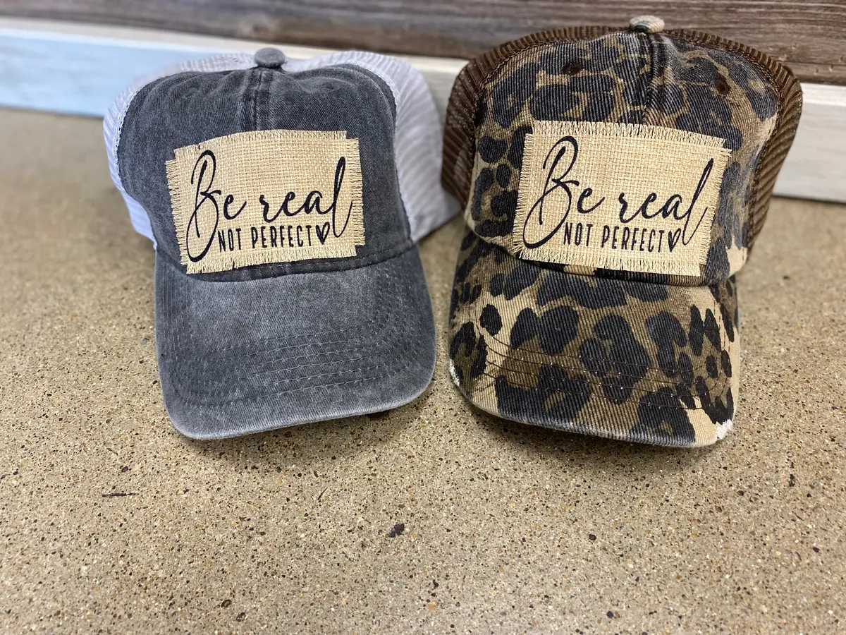 Be Real Not Perfect Hat 1