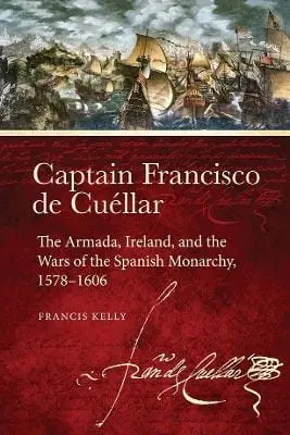 Francis Kelly: Captain Francisco De Cuellar [2026] 1