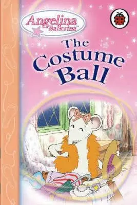 Ladybird: Angelina Ballerina: The Costume Ball [2006] Hardback 1
