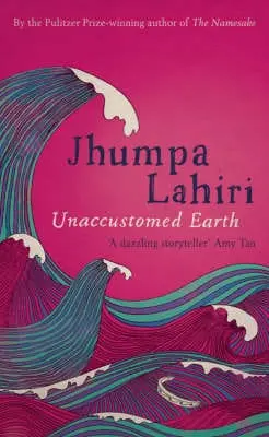 Jhumpa Lahiri: Unaccustomed Earth [2008] Hardback 1