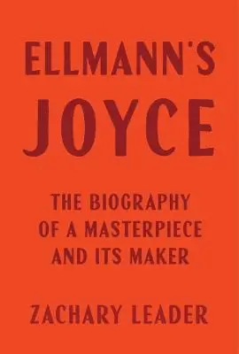 Zachary Leader: Ellmann's Joyce [2025] 1