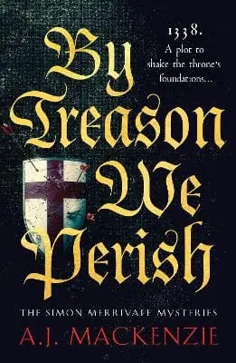 A.J. Mackenzie: By Treason We Perish [2023] Paperback 1