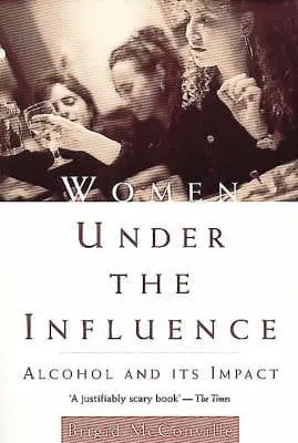 Brigid Mcconville: Women Under The Influence [1995] Paperback 1