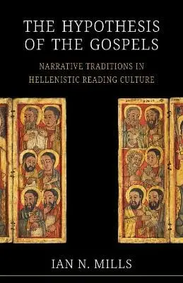Ian N. Mills: The Hypothesis Of The Gospels [2025] 1