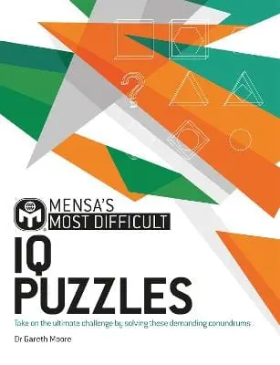 Dr. Gareth Moore: Mensa's Most Difficult Iq Puzzles [2024] 1