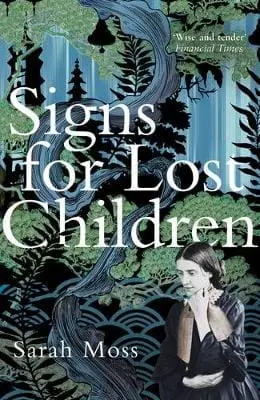 Sarah Moss: Signs For Lost Children [2016] Paperback 1