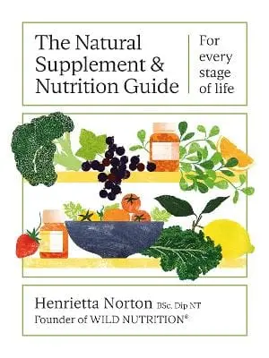 Henrietta Norton: The Natural Supplement And Nutrition Guide [2025] Hardback 1