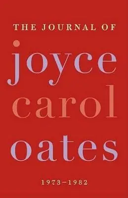 Joyce Carol Oates: The Journal Of Joyce Carol Oates [2007] Hardback 1