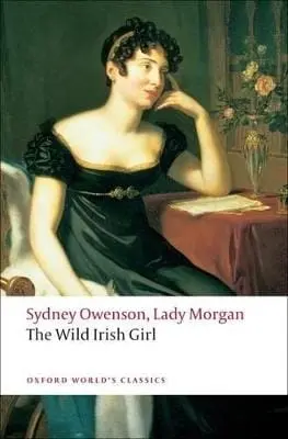 Sydney, (Lady Morgan) Owenson: The Wild Irish Girl [2008] 1