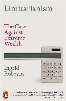 Ingrid Robeyns: Limitarianism [2025] 1