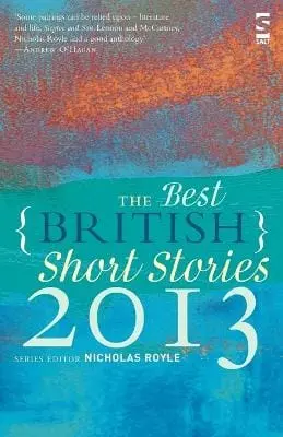 Nicholas Royle: The Best British Short Stories 2013 [2013] 1