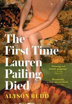 Alyson Rudd: The First Time Lauren Pailing Died [2019] Hardback 1