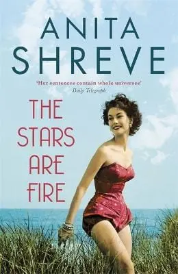 Anita Shreve: The Stars Are Fire [2017] Hardback 1