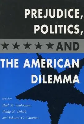Paul M. Sniderman: Prejudice, Politics, And The American Dilemma [1994] Paperback 1