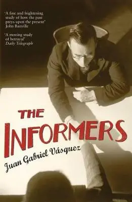 Juan Gabriel Vasquez: The Informers [2009] 1