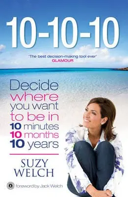 Suzy Welch: 10-10-10 [2010] Paperback 1