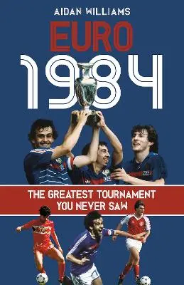 Aidan Williams: Euro 1984 [2024] 1