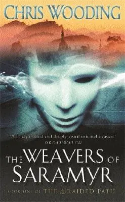 Chris Wooding: The Weavers Of Saramyr [2004] Paperback 1